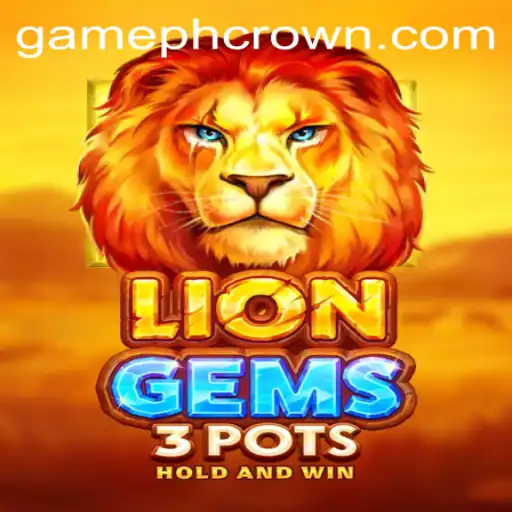 Explore the Thrilling World of LionGems3pots with PHCROWN